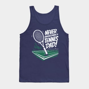 Never Underestimate A Tennis Dad. Funny Tank Top